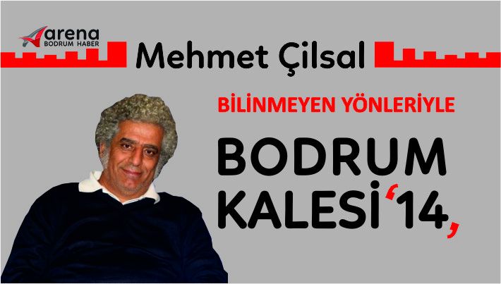 Mehmet Çilsal Bodrum Kalesi