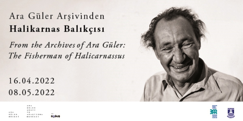 Ara Güler Arşivinden Halikarnas Balıkçısı Sergisi…