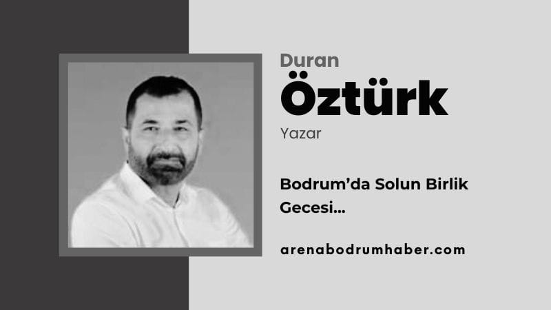 Bodrum’da Solun Birlik Gecesi…
