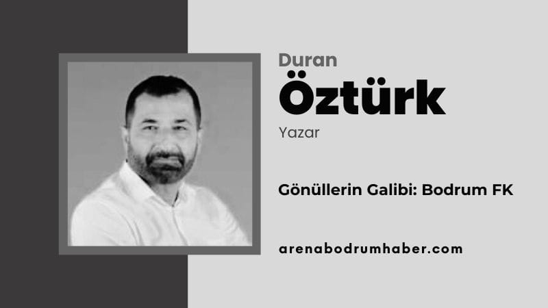 duran-ozturk-arenabodrumhaber
