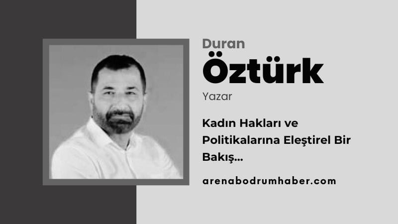 Kadın Hakları ve Politikalarına Eleştirel Bir Bakış…