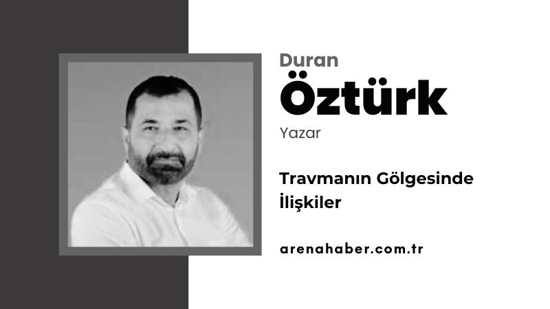 Travmanın Gölgesinde İlişkiler