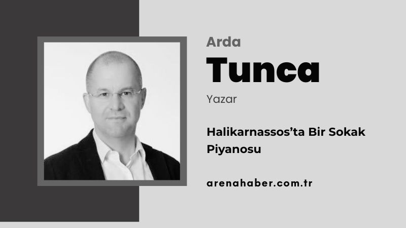 Halikarnassos’ta Bir Sokak Piyanosu