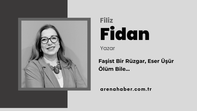 Faşist Bir Rüzgar, Eser Üşür Ölüm Bile…