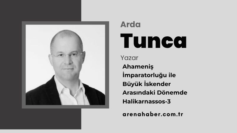 Ahameniş İmparatorluğu ile Büyük İskender Arasındaki Dönemde Halikarnassos 3