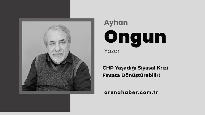 CHP Yaşadığı Siyasal Krizi Fırsata Dönüştürebilir!