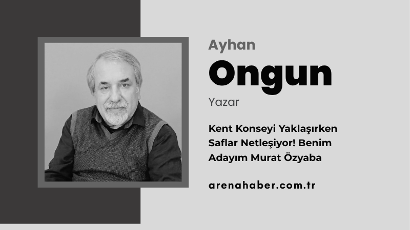 Kent Konseyi Yaklaşırken Saflar Netleşiyor! Benim Adayım Murat Özyaba