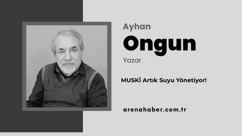 MUSKİ Artık Suyu Yönetiyor!