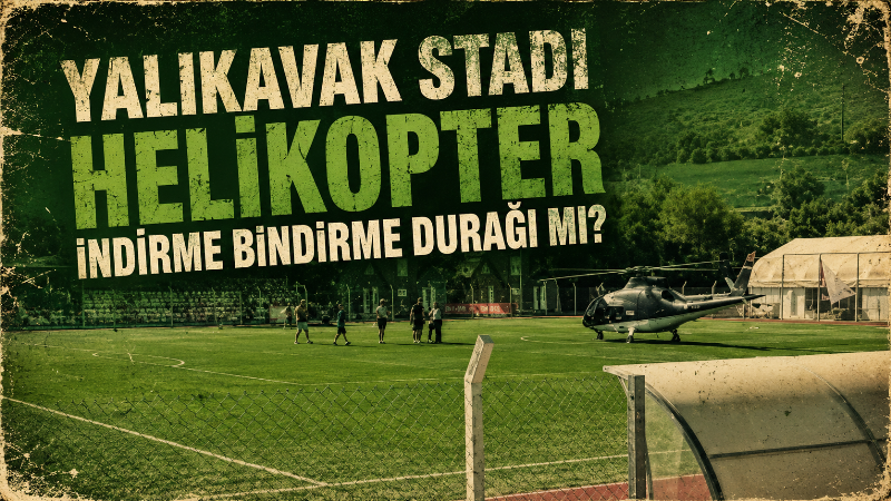 Yalıkavak Stadı’ndaki Helikopter İnişine Adli Soruşturma