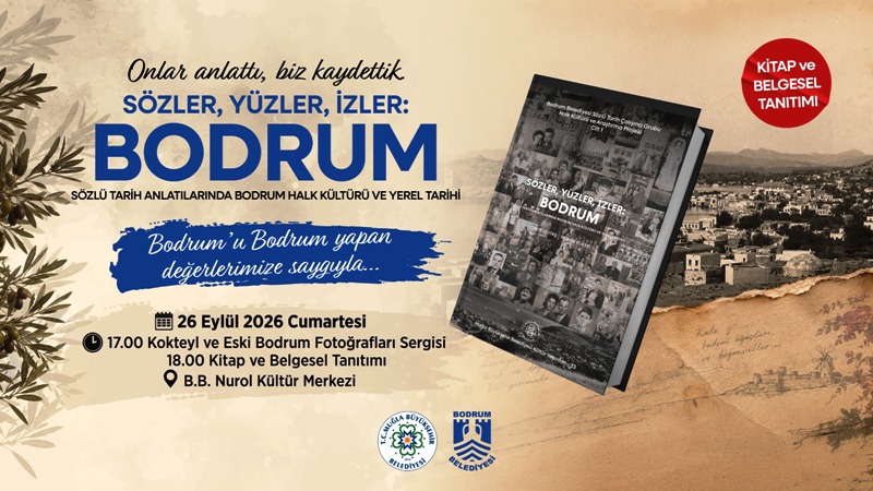 Bodrum’un Hafızası “Sözler, Yüzler, İzler: Bodrum” ile Gelecek Kuşaklara Aktarılıyor