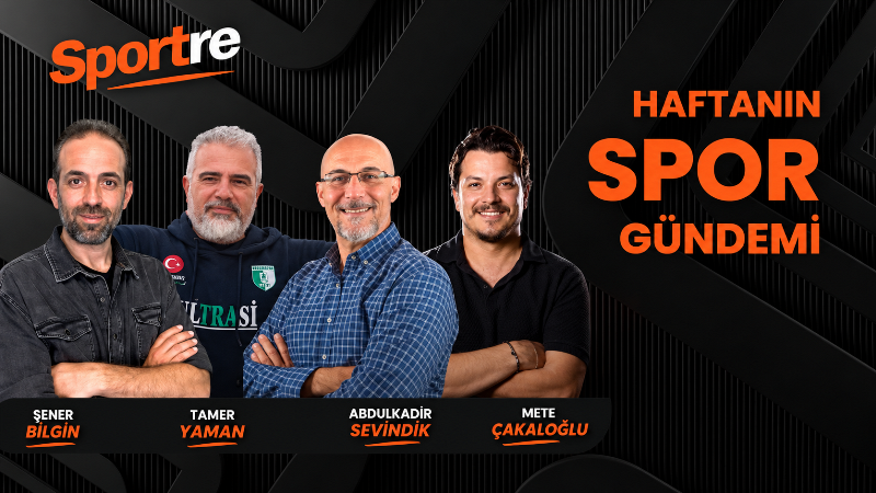 Sportre’de Haftanın Spor Gündemi Değerlendirildi